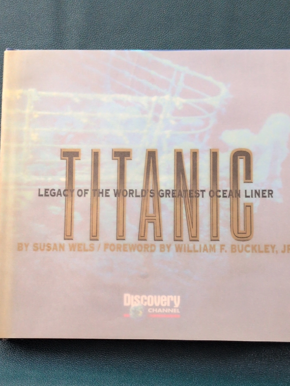 titanic legacy of the world's greatest ocean liner by susan wels